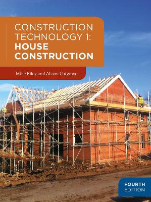 Construction Technology 1: House Construction by Mike Riley