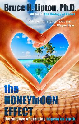 The Honeymoon Effect by Bruce H. Lipton