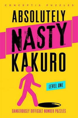 Absolutely Nasty (R) Kakuro Level One book