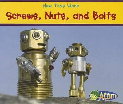 Screws, Nuts, and Bolts by Sian Smith