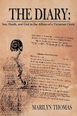 The Diary: Sex, Death, and God in the Affairs of a Victorian Cleric book