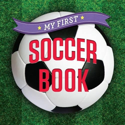 My First Soccer Book book