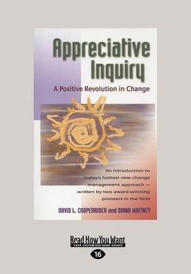 Appreciative Inquiry: A Positive Revolution in Change by David Cooperrider