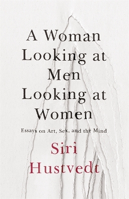 A Woman Looking at Men Looking at Women by Siri Hustvedt