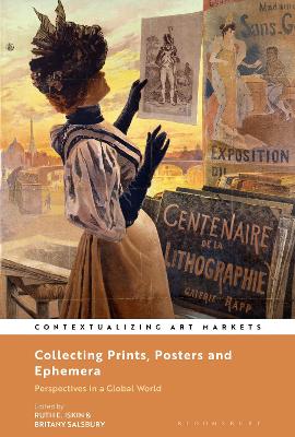 Collecting Prints, Posters, and Ephemera: Perspectives in a Global World by Dr. Ruth E. Iskin