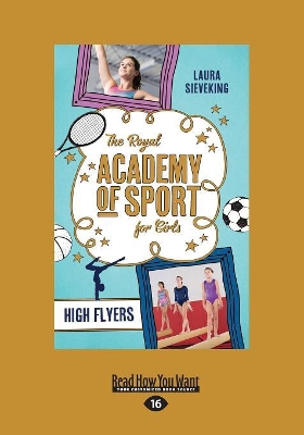 The Royal Academy of Sport for Girls 1: High Flyers by Laura Sieveking