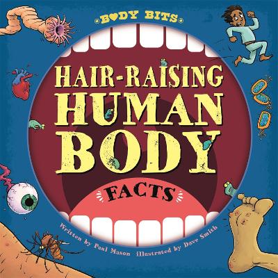 Body Bits: Hair-raising Human Body Facts by Paul Mason