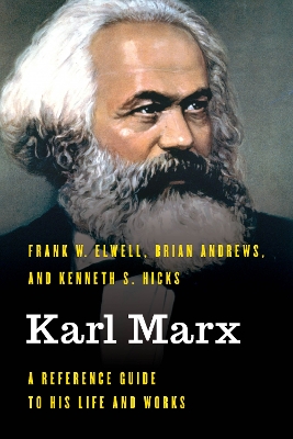 Karl Marx: A Reference Guide to His Life and Works book