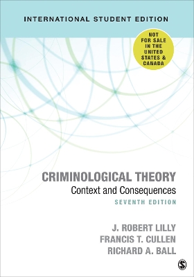 Criminological Theory - International Student Edition: Context and Consequences by J. Robert Lilly