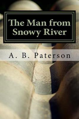 The Man from Snowy River by A B Paterson