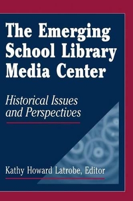 Emerging School Library Media Center by Kathy Howard Latrobe