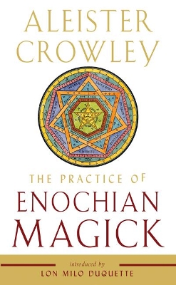 The Practice of Enochian Magick by Aleister Crowley