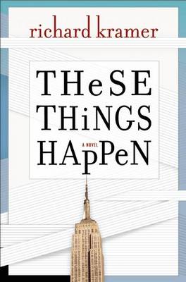 These Things Happen by Richard Kramer