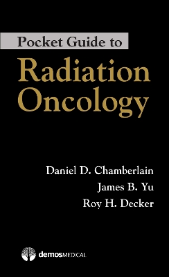 Pocket Guide to Radiation Oncology by Daniel D. Chamberlain