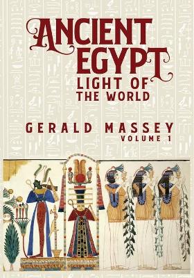 Ancient Egypt Light Of The World Vol 1 book