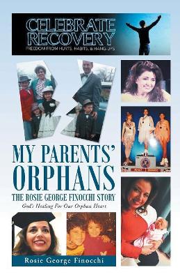 My Parents' Orphans: The Rosie George Finocchi Story book