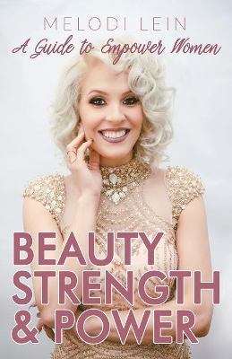 Beauty, Strength & Power: A Guide to Empower Women book