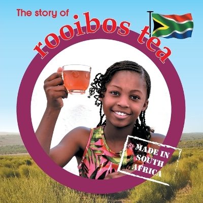 The story of rooibos tea: Made in South Africa book