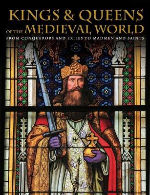 Kings and Queens of the Medieval World book