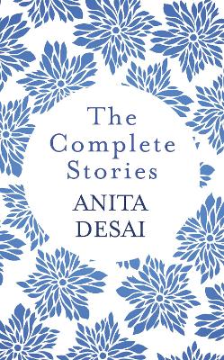 Complete Stories by Anita Desai