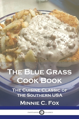 The Blue Grass Cook Book: The Cuisine Classic of the Southern USA book