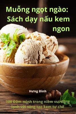 Muỗng ngọt ngào: Sách dạy nấu kem ngon book