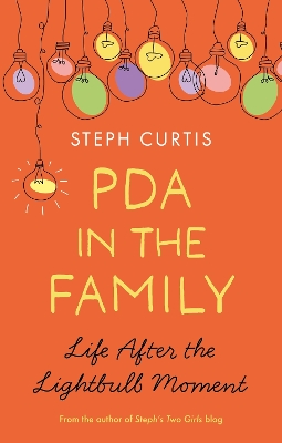 PDA in the Family: Life After the Lightbulb Moment book