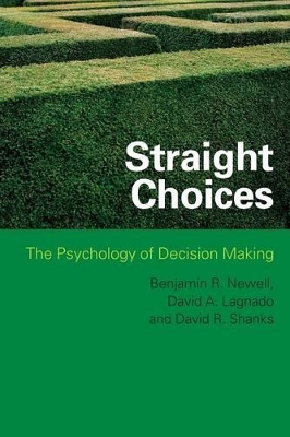 Straight Choices: The Psychology of Decision Making by Ben R. Newell