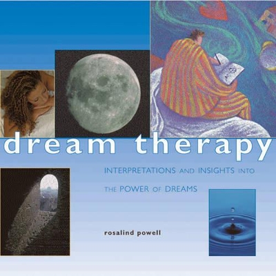 Dream Therapy: How to Unravel Your Dreams and Explore Your Psyche book