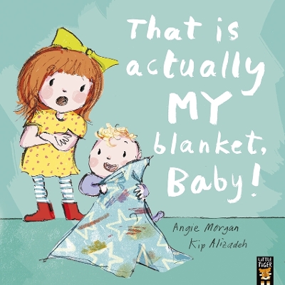 That Is Actually MY Blanket, Baby! by Angie Morgan