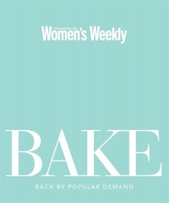 Bake by Australian Women's Weekly Weekly
