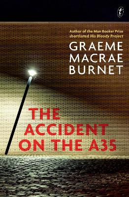 The The Accident on the A35 by Graeme Macrae Burnet