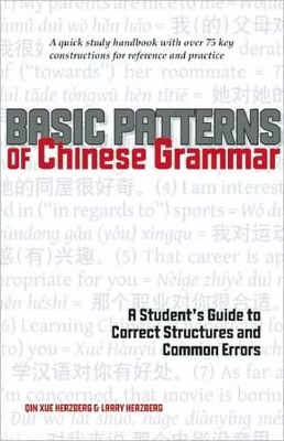 Basic Patterns of Chinese Grammar by Qin Xue Herzberg