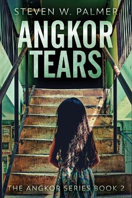 Angkor Tears by Steven W Palmer