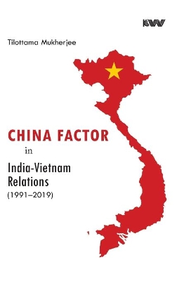 China Factor in India-Vietnam Relations (1991-2019) book