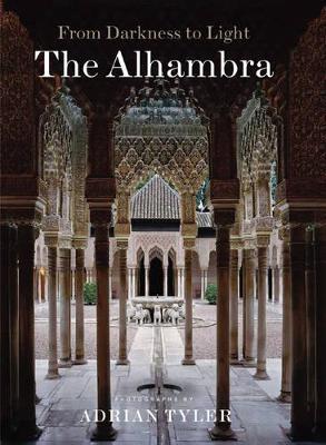 The Alhambra: From Darkness to Light book