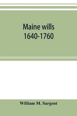 Maine wills: 1640-1760 book