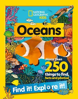 Oceans Find it! Explore it!: More than 250 things to find, facts and photos! (National Geographic Kids) book