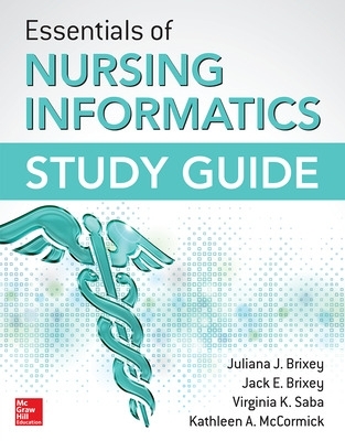 Essentials of Nursing Informatics Study Guide by Virginia Saba