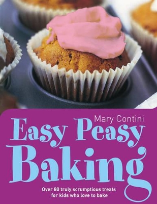 Easy Peasy Baking by Mary Contini