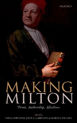 Making Milton: Print, Authorship, Afterlives book