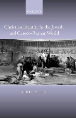 Christian Identity in the Jewish and Graeco-Roman World book