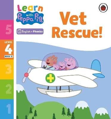 Learn with Peppa Phonics Level 4 Book 15 – Vet Rescue! (Phonics Reader) book