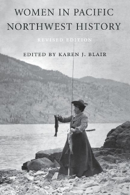 Women in Pacific Northwest History by Karen J Blair