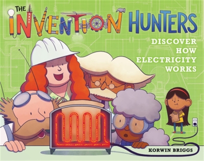 The Invention Hunters Discover How Electricity Works book