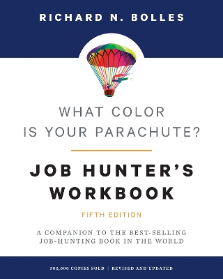 What Color Is Your Parachute? Job-Hunter's Workbook: A Companion to the Best-selling Job-Hunting Book in the World book