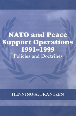 NATO and Peace Support Operations, 1991-1999 by Henning Frantzen