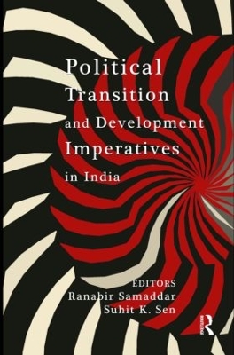 Political Transition and Development Imperatives in India by Ranabir Samaddar