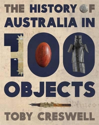 History Of Australia In 100 Objects book