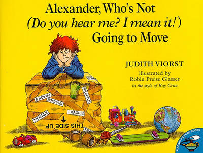 Alexander, Who's Not (Do You Hear Me? I Mean It!) Going to Move book